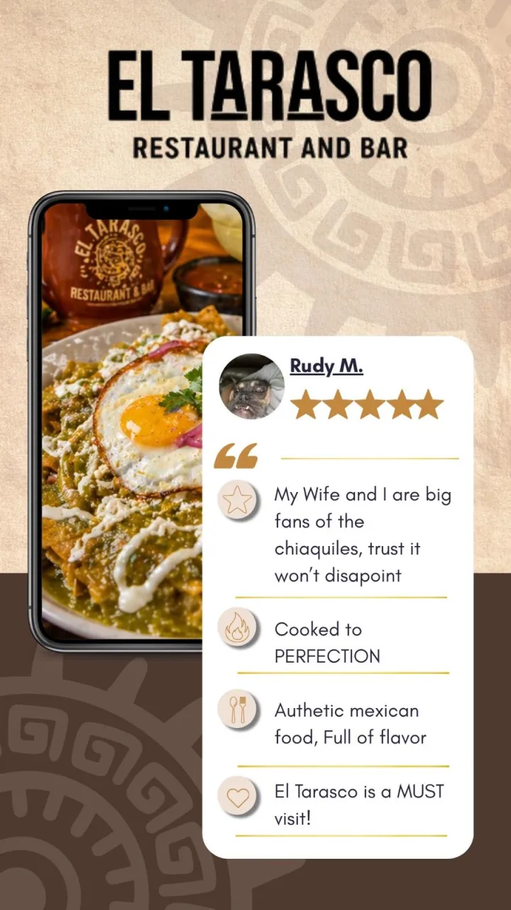 Five-star guest review from Rudy M.: My wife and I are big fans of the chilaquiles. Cooked to perfection. Authentic Mexican food, full of flavor. El Tarasco is a must visit.