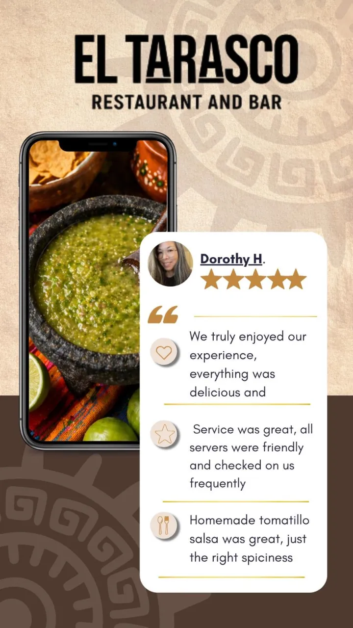 Five-star guest review from Dorothy H.: We truly enjoyed our experience. Service was great, all servers were friendly. Homemade tomatillo salsa was great, just the right spiciness.